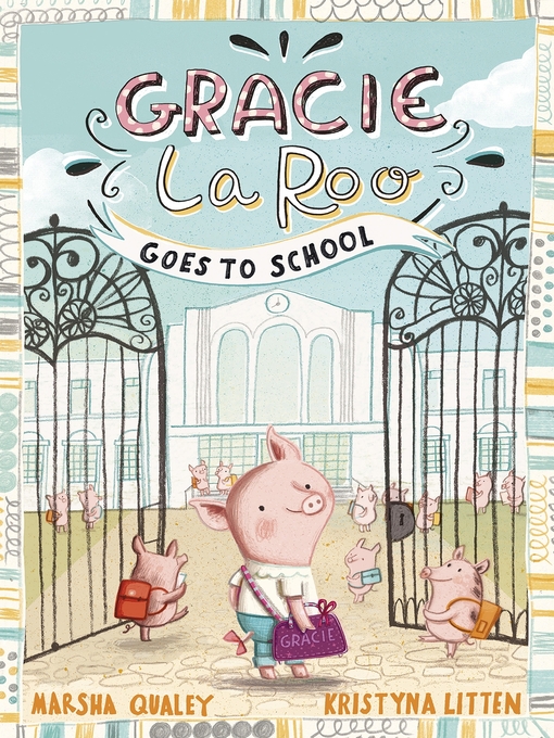 Title details for Gracie LaRoo Goes to School by Marsha Qualey - Available